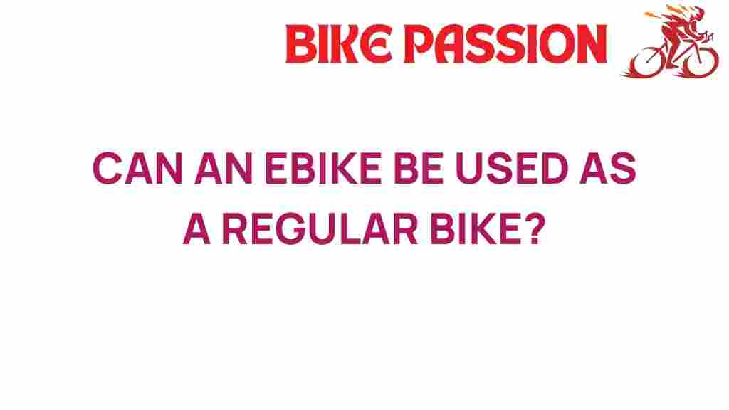 can-an-ebike-be-used-as-regular-bike