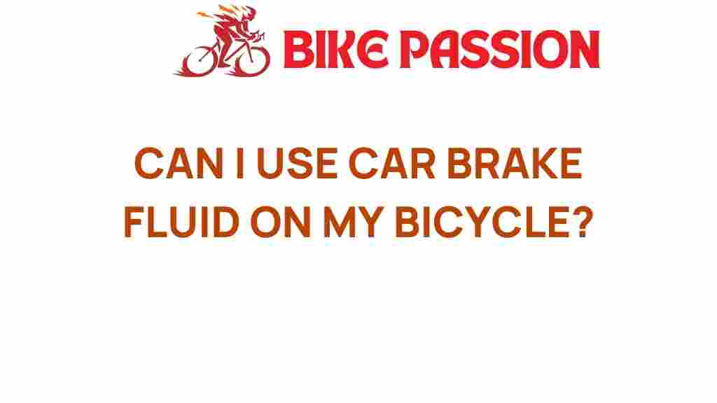 can-i-use-car-brake-fluid-on-my-bicycle