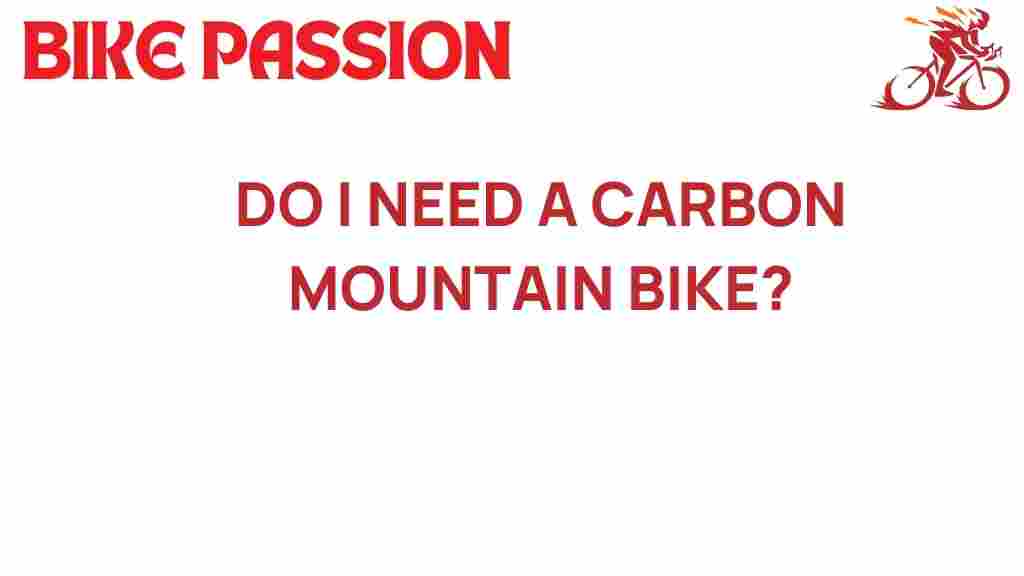 do-i-need-a-carbon-mountain-bike