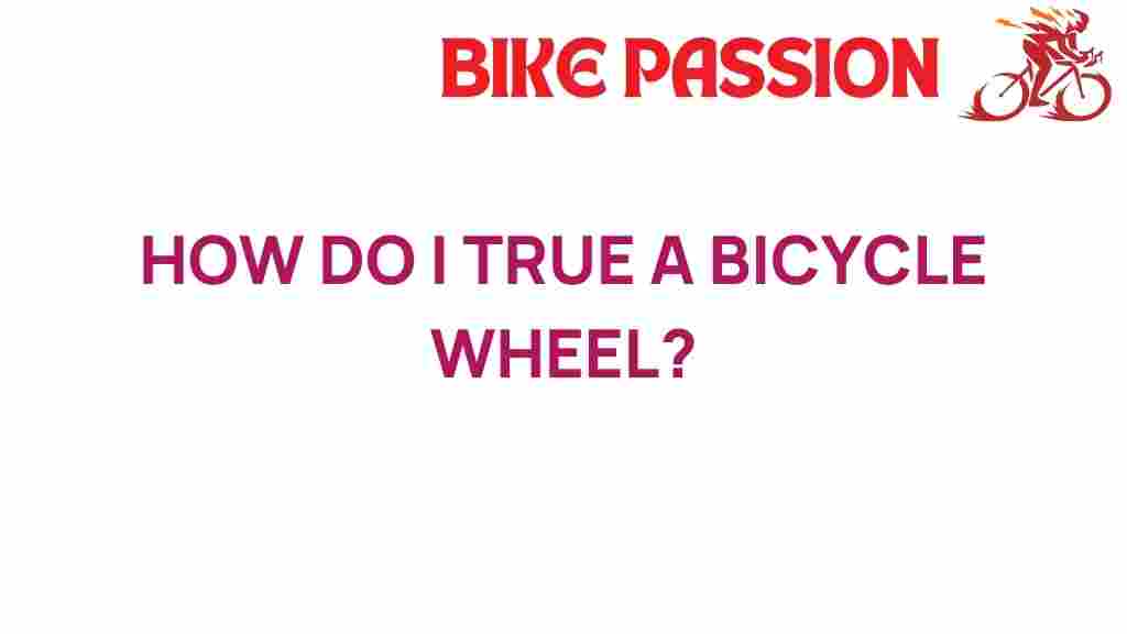 true-a-bicycle-wheel