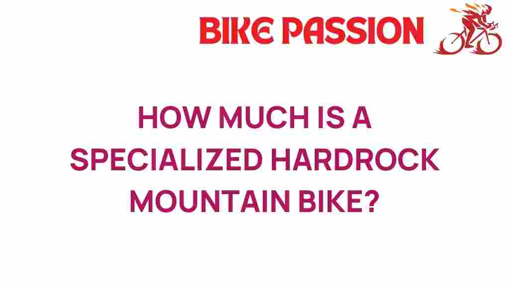 specialized-hardrock-mountain-bike-cost