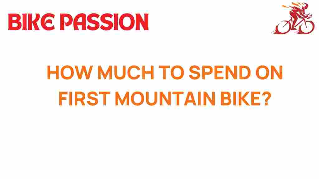 how-much-to-invest-in-first-mountain-bike