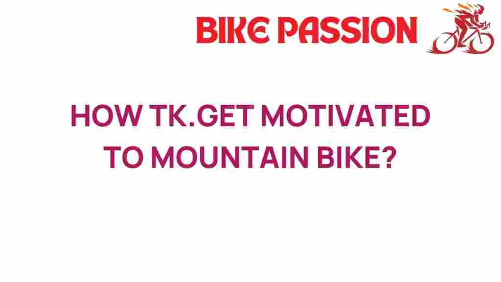 motivation-to-mountain-bike
