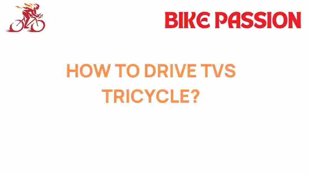 driving-tvs-tricycle-tips