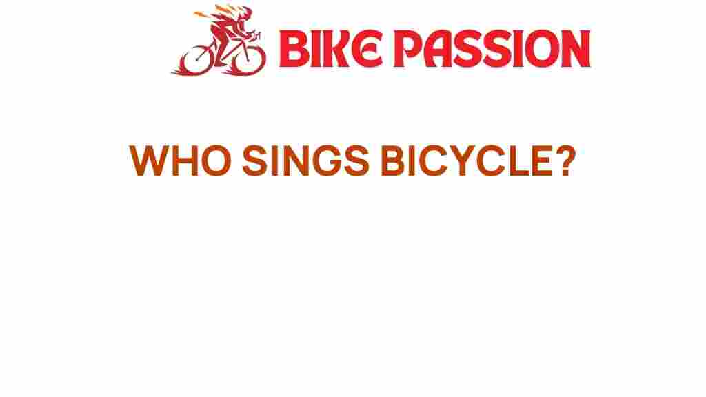 who-sings-bicycle